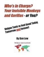 Who's in Charge? Your Invisible Monkeys and Gorillas - or YOU?