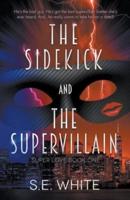 The Sidekick and The Supervillain