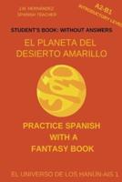 El Planeta Del Desierto Amarillo (A2-B1 Introductory Level) -- Student's Book