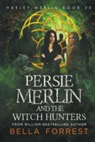 Persie Merlin and the Witch Hunters