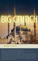 Big Crunch : Invisible Apocalyptic Machines