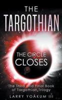 The Targothian: The Circle Closes