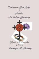 Talisman for Life & Amulet - Book Two