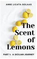 The Scent of Lemons, Part One: A Sicilian Journey