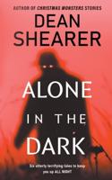Alone in the Dark: A Short Story Collection