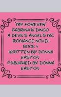 "My Forever" Sabrina & Dingo A Devil's Angel's MC  Book 4