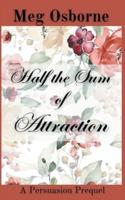 Half the Sum of Attraction: A Persuasion Prequel