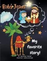 My Favorite Story! Baby Jesus