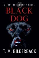 Black Dog - A Justice Security Novel