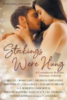 Stockings Were Hung: A Contemporary Romance Christmas Anthology