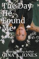 The Day He Found Me