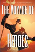 The Voyage of Heroes: Book Two of the Osteria Chronicles