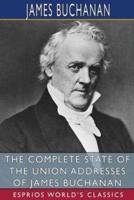 The Complete State of the Union Addresses of James Buchanan (Esprios Classics)