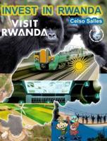 INVEST IN RWANDA - VISIT RWANDA - Celso Salles