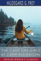 The Camp Fire Girls at Camp Keewaydin (Esprios Classics)