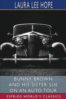 Bunny Brown and His Sister Sue on an Auto Tour (Esprios Classics)