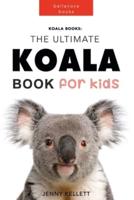 Koala Books: The Ultimate Koala Book for Kids