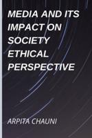 Media and Its Impact on Society Ethical Perspective