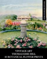 Vintage Art: Thomas Edie Hill: 20 Botanical Prints: Flora Ephemera for Framing, Home Decor, Collage and Decoupage