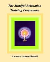 The Mindful Relaxation Training Programme
