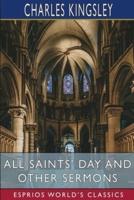 All Saints' Day and Other Sermons (Esprios Classics)