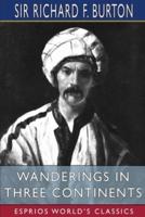 Wanderings in Three Continents (Esprios Classics)