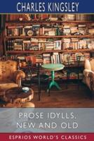Prose Idylls, New and Old (Esprios Classics)