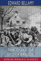 The Duke of Stockbridge (Esprios Classics)