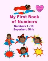 My First Book of Numbers: First Number Counting Book for Toddlers and Preschool - Superhero Girls