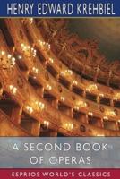 A Second Book of Operas (Esprios Classics)