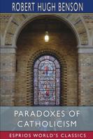 Paradoxes of Catholicism (Esprios Classics)