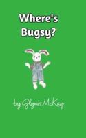 Where's Bugsy?