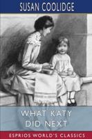 What Katy Did Next (Esprios Classics)