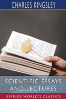 Scientific Essays and Lectures (Esprios Classics)