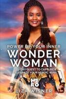 Power Up Your Inner Wonder Woman: A 30 Day Quest to Capture and Celebrate Your Heroic Wins