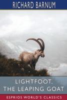 Lightfoot, the Leaping Goat: His Many Adventures (Esprios Classics): Illustrated by Walter S. Rogers