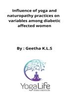 Influence of yoga and naturopathy practices on  variables among diabetic affected women