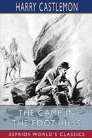 The Camp in the Foot-Hills (Esprios Classics)