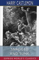 Snagged and Sunk (Esprios Classics)