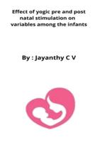 Effect of yogic pre and post natal stimulation on  variables among the infants