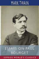 Essays on Paul Bourget (Esprios Classics)