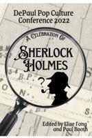 A Celebration of Sherlock Holmes