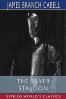 The Silver Stallion (Esprios Classics): A Comedy of Redemption