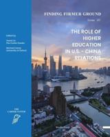 Finding Firmer Ground:: The Role of Higher Education in U.S.-China Relations