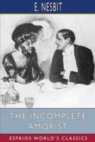 The Incomplete Amorist (Esprios Classics)