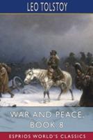War and Peace, Book 8 (Esprios Classics)
