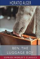 Ben, the Luggage Boy (Esprios Classics)