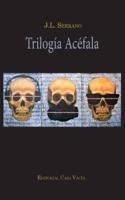 Trilogía Acéfala