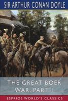 The Great Boer War, Part 1 (Esprios Classics)