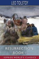 Resurrection, Book I (Esprios Classics)